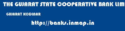 THE GUJARAT STATE COOPERATIVE BANK LIMITED  GUJARAT KODINAR    banks information 